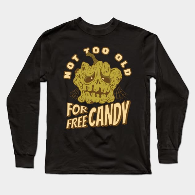 Not Too Old for Free Candy! Long Sleeve T-Shirt by LAPublicTees